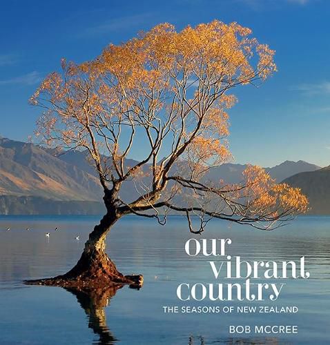 Cover image for Our Vibrant Country Seasons Of New Zealand