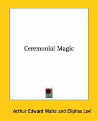 Cover image for Ceremonial Magic