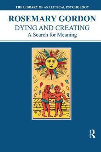 Cover image for Dying and Creating: A Search for Meaning