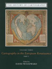 Cover image for The History of Cartography, Volume 3, Part 2: Cartography in the European Renaissance