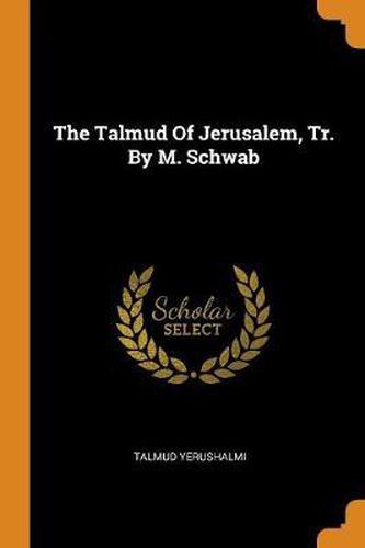 Cover image for The Talmud of Jerusalem, Tr. by M. Schwab