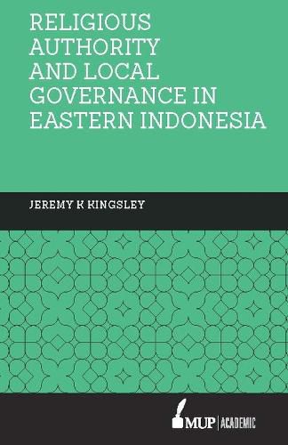 Religious Authority and Local Governance in Eastern Indonesia