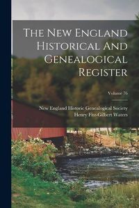 Cover image for The New England Historical And Genealogical Register; Volume 76