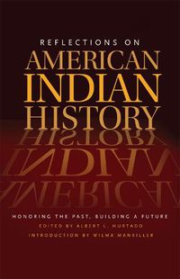 Cover image for Reflections on American Indian History: Honoring the Past, Building a Future