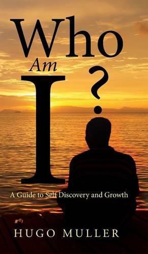 Cover image for Who Am I?: A guide to self discovery and growth