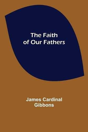 The Faith of Our Fathers