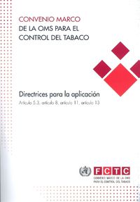 Cover image for Convenio marco de la OMS para el control del tabaco: directrices para la aplicacion articulo 5.3, articulo 8, articulo 11, articulo 13