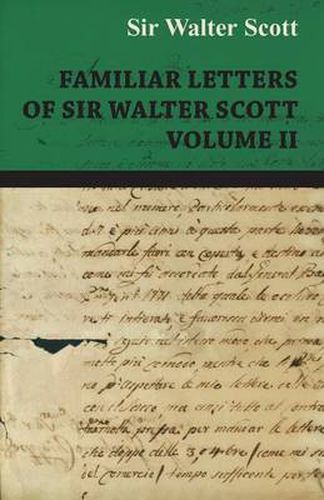 Cover image for Familiar Letters of Sir Walter Scott - Volume II