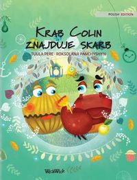 Cover image for Krab Colin znajduje skarb: Polish Edition of Colin the Crab Finds a Treasure