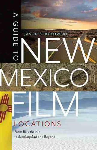 Cover image for A Guide to New Mexico Film Locations: From Billy the Kid to Breaking Bad and Beyond