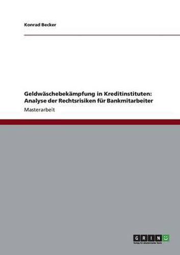 Cover image for Geldwaschebekampfung in Kreditinstituten: Analyse der Rechtsrisiken fur Bankmitarbeiter