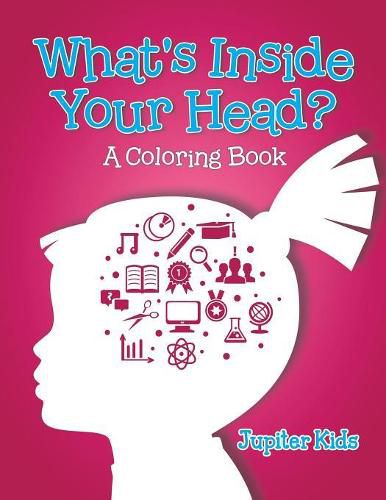 Cover image for What's Inside Your Head? (A Coloring Book)