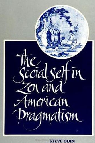 Cover image for The Social Self in Zen and American Pragmatism