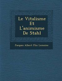 Cover image for Le Vitalisme Et L'Animisme de Stahl