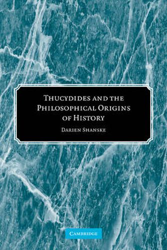 Cover image for Thucydides and the Philosophical Origins of History