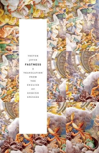 Cover image for Fastness: A Translation from the English of Edmund Spenser