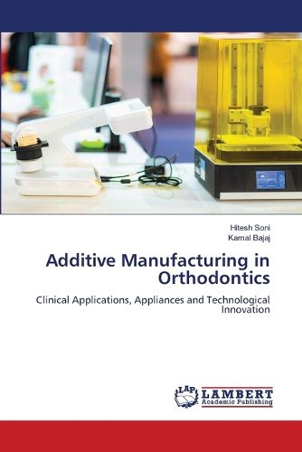 Cover image for Additive Manufacturing in Orthodontics