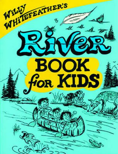 Cover image for Willy Whitefeather's River Book for Kids