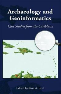 Cover image for Archaeology and Geoinformatics: Case Studies from the Caribbean