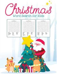 Cover image for Christmas Word Search For Kids: Puzzle Book - Holiday Fun For Adults and Kids - Activities Crafts - Games