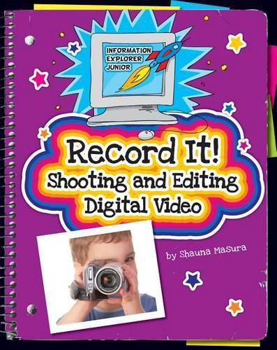 Cover image for Record It!: Shooting and Editing Digital Video