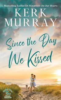 Cover image for Since the Day We Kissed