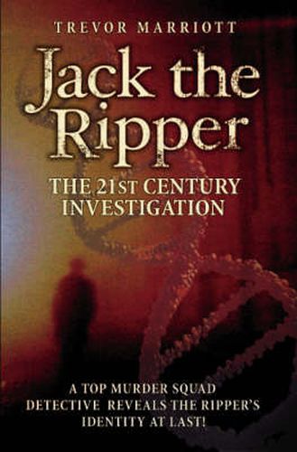 Jack the Ripper: The 21st Century Investigation