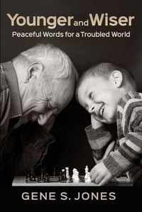 Cover image for Younger and Wiser: Peaceful Words For A Troubled World
