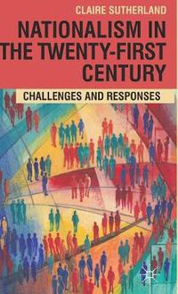 Cover image for Nationalism in the Twenty-First Century: Challenges and Responses