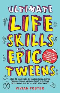 Cover image for Ultimate Life Skills For Epic Tweens