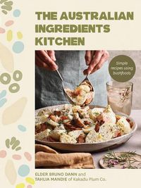 Cover image for The Australian Ingredients Kitchen