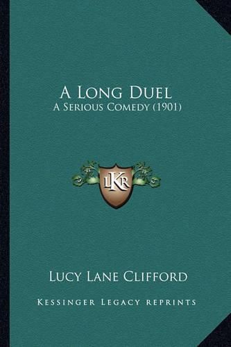 Cover image for A Long Duel: A Serious Comedy (1901)