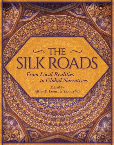 Cover image for Silk Roads: From Local Realities to Global Narratives