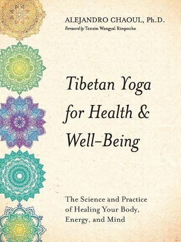 Cover image for Tibetan Yoga for Health & Well-Being: The Science and Practice of Healing Your Body, Energy, and Mind