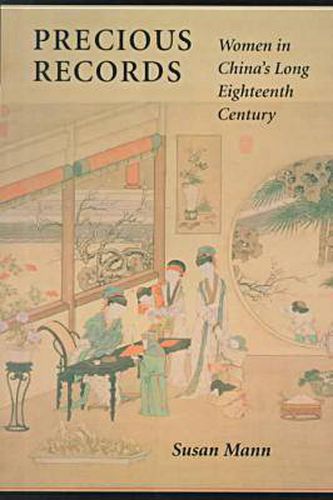 Cover image for Precious Records: Women in China's Long Eighteenth Century