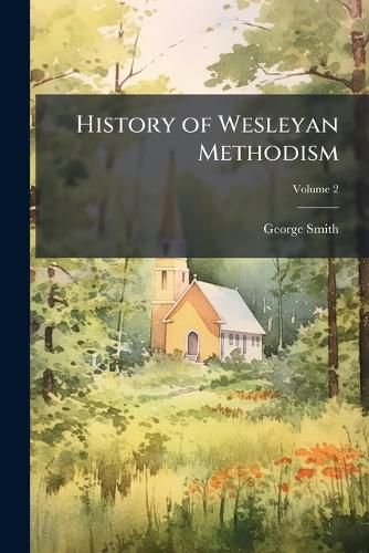Cover image for History of Wesleyan Methodism