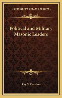 Cover image for Political and Military Masonic Leaders