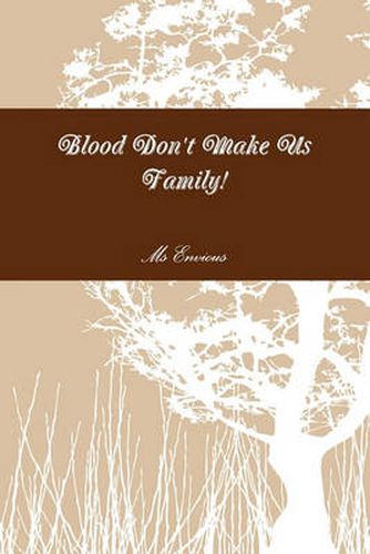 Cover image for Blood Don't Make Us Family!