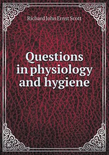 Cover image for Questions in physiology and hygiene