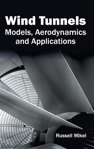 Cover image for Wind Tunnels: Models, Aerodynamics and Applications
