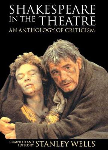 Shakespeare in the Theatre: An Anthology of Criticism