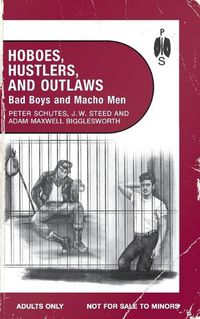 Cover image for Hoboes, Hustlers, and Outlaws - Bad Boys and Macho Men