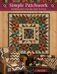 Cover image for Simple Patchwork: Stunning Quilts That Are a Snap to Stitch