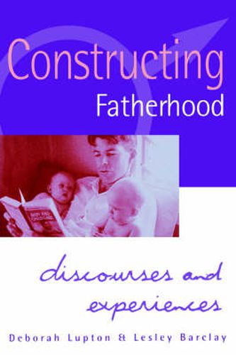 Cover image for Constructing Fatherhood: Discourses and Experiences