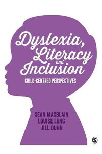 Cover image for Dyslexia, Literacy and Inclusion: Child-centred perspectives