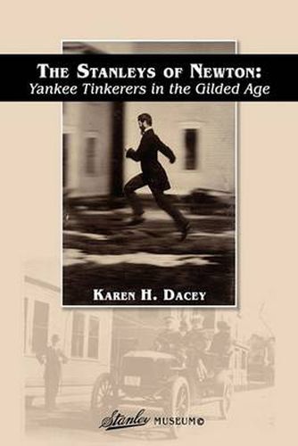 Cover image for The Stanleys of Newton: Yankee Tinkerers in the Gilded Age