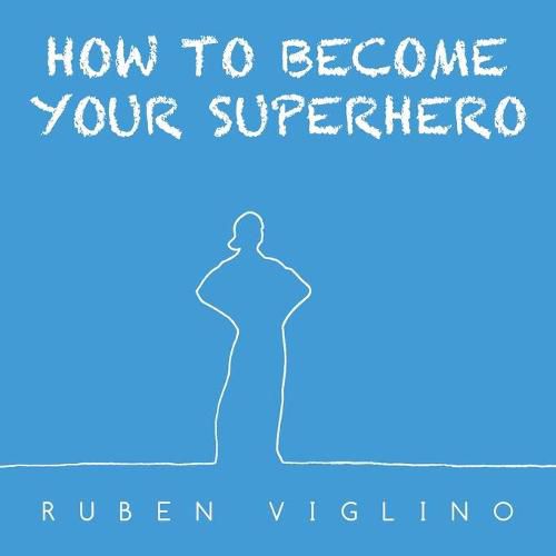 Cover image for How to Become Your Superhero