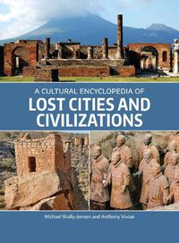 Cover image for A Cultural Encyclopedia of Lost Cities and Civilizations