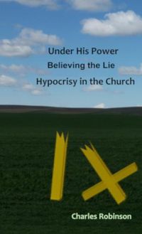 Cover image for Under His Power Believing the Lie