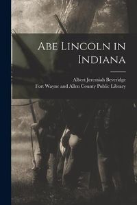 Cover image for Abe Lincoln in Indiana